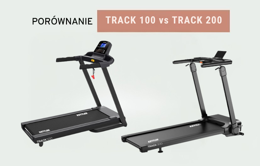 KETTLER TRACK 100 vs KETTLER TRACK 200 – Który model wybrać?